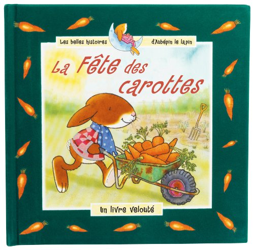 La fête des carottes : un livre velouté