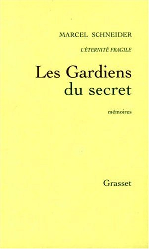 L'éternité fragile : mémoires intimes. Vol. 5. Les gardiens du secret