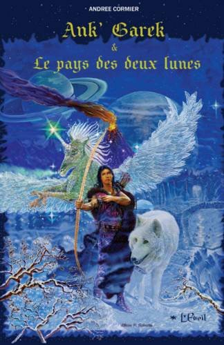 Ank'garek & Le Pays Des Deux Lunes: L'eveil (edition en francais)