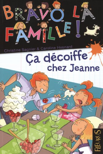 Bravo la famille !. Vol. 10. Ca décoiffe chez Jeanne