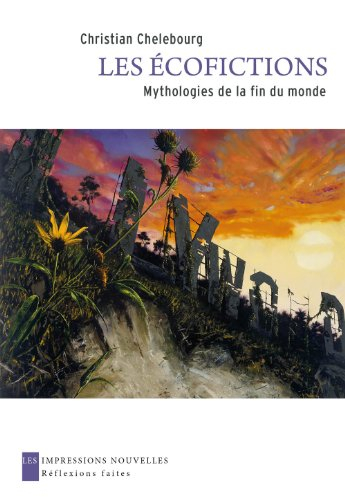 Les écofictions : mythologies de la fin du monde
