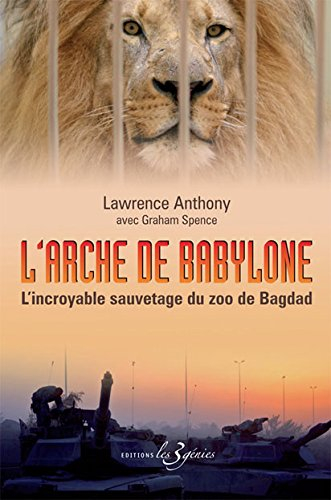 L'arche de Babylone : l'incroyable sauvetage du zoo de Bagdad