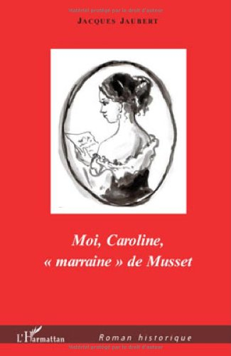 Moi, Caroline, marraine de Musset