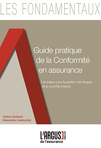 Guide pratique de la conformité en assurance : les enjeux pour la gestion des risques et le contrôle