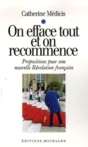 On efface tout et on recommence : propositions pour une nouvelle Révolution française