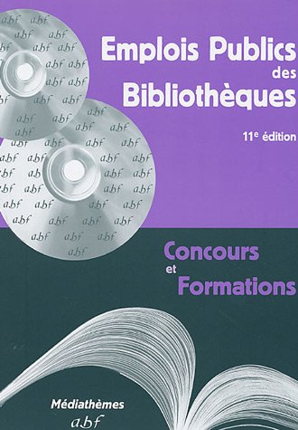 Emplois publics des bibliothèques : concours et formations : recrutements, emplois d'Etat et territo