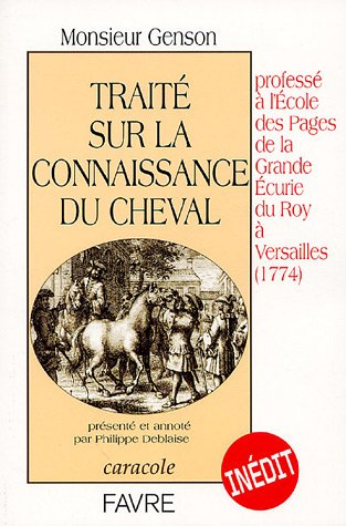 Traité sur la connaissance du cheval : professé à l'école des pages de la Grande Ecurie du Roy à Ver