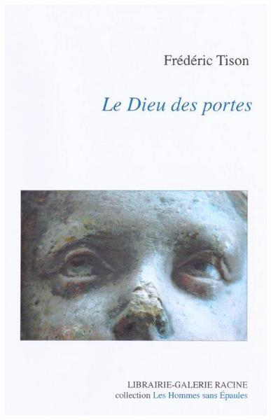 Le dieu des portes : histoires en peu de phrases (2013-2015)