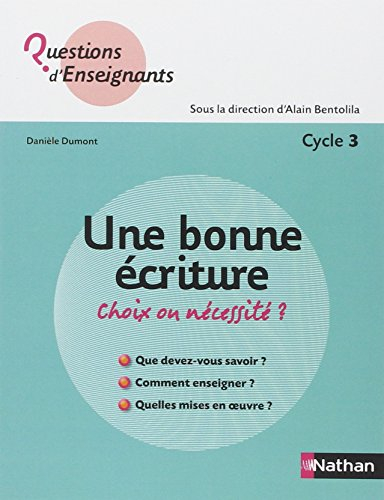 Une bonne écriture : choix ou nécessité ? : cycle 3