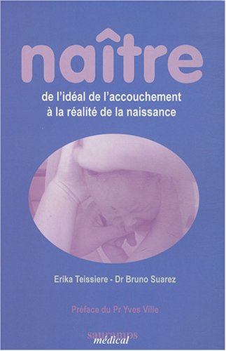 Naître : de l'idéal de l'accouchement à la réalité de la naissance