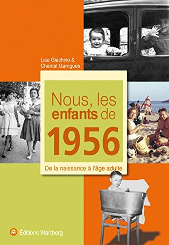 Nous, les enfants de 1956 : de la naissance à l'âge adulte