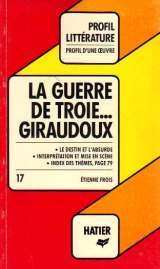 profil d'une oeuvre : la guerre de troie n'aura pas lieu