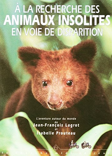 A la recherche des animaux insolites en voie de disparition