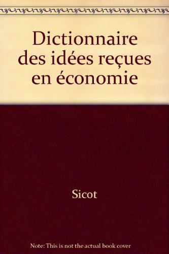 dictionnaire des idées reçues en économie