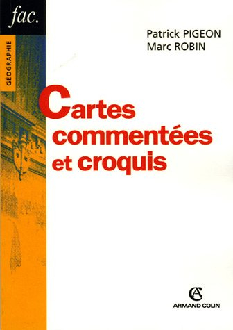 Cartes commentées et croquis : méthode et exemples