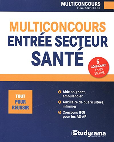 Multiconcours entrée secteur santé : aide-soignant, ambulancier, auxiliaire de puériculture, infirmi