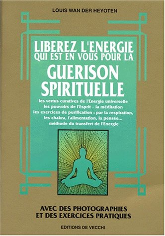 Libérez l'énergie qui est en vous pour la guérison spirituelle