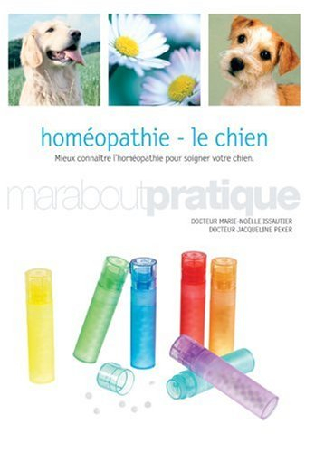 Homéopathie, le chien : mieux connaître l'homéopathie pour soigner votre chien