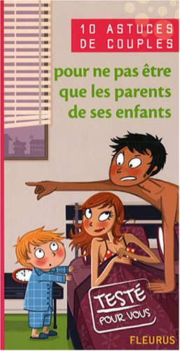 10 astuces de couples pour ne pas être que les parents de ses enfants