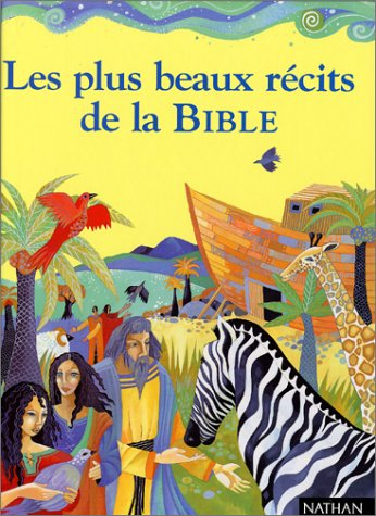 Les 100 plus beaux récits de la Bible