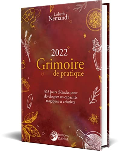 Grimoire de pratique 2022 : 365 jours d'études pour développer ses capacités magiques et créatives