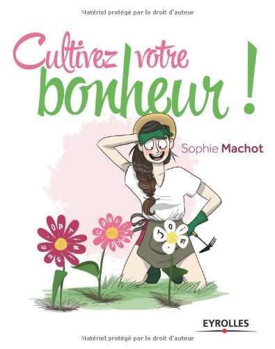 Cultivez votre bonheur !