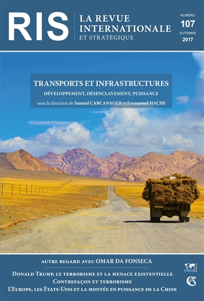 Revue internationale et stratégique, n° 107. Transports et infrastructures : développement, désencla