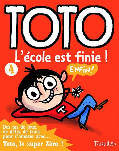 Toto, le super zéro. Vol. 4. Toto, l'école est finie !