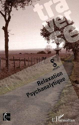 Traverse : relaxation psychanalytique : champs du corps