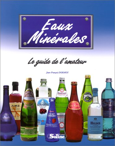 Eaux minérales, le guide de l'amateur