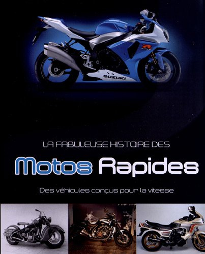 La fabuleuse histoire des motos rapides : des véhicules conçus pour la vitesse