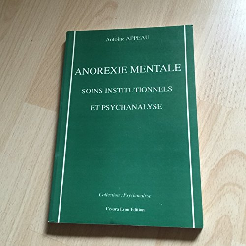Anorexie mentale, soins institutionnels et psychanalyse