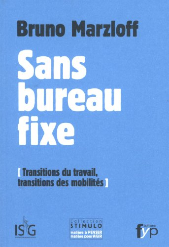 Sans bureau fixe : transitions du travail, transitions des mobilités