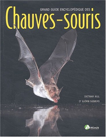 Grand guide encyclopédique des chauves-souris