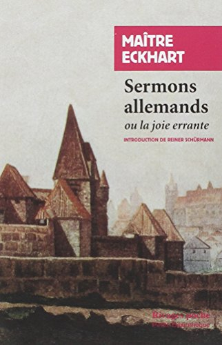 Maître Eckhart ou La joie errante : sermons allemands