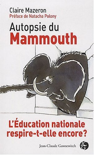 Autopsie du mammouth : l'Education nationale respire-t-elle encore ?
