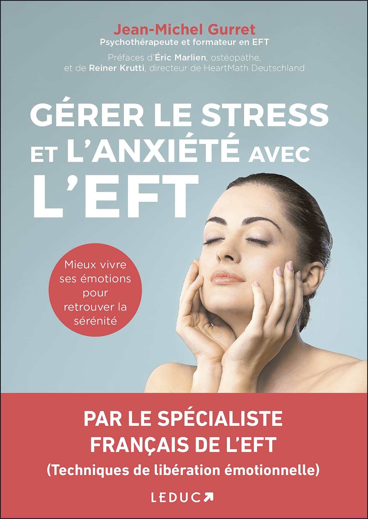 Gérer le stress et l'anxiété avec l'EFT : mieux vivre ses émotions pour retrouver la sérénité