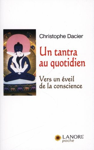 Un tantra au quotidien : vers un éveil de la conscience