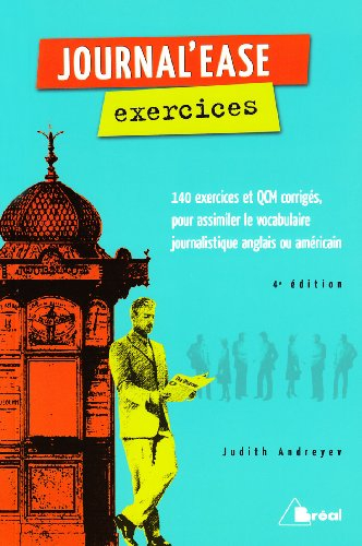 Journal'ease exercices : tous les mots qu'il vous faut pour lire aisément un journal anglais ou amér