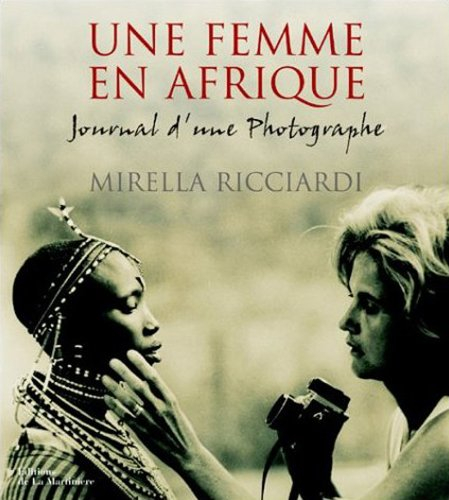 Une femme en Afrique : journal d'une photographe