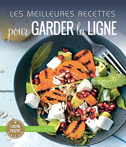 Les meilleures recettes pour garder la ligne