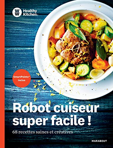 Robot cuiseur super facile ! : 68 recettes saines et créatives
