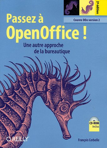 Passez à OpenOffice ! : une autre approche de la bureautique