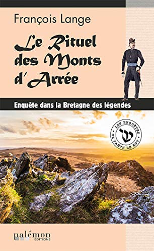 Les enquêtes de Fañch Le Roy. Vol. 4. Le rituel des monts d'Arrée : enquête dans la Bretagne des lég