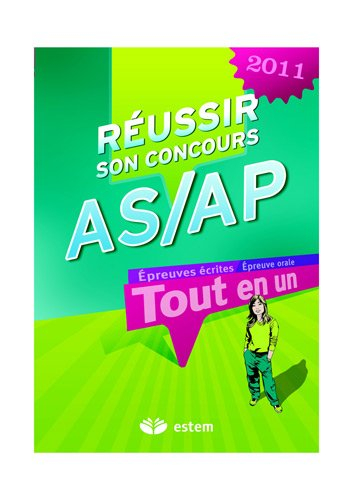 Réussir son concours AS-AP 2011 : tout-en-un