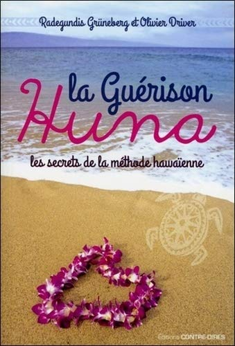 La guérison Huna : les secrets de la méthode hawaïenne