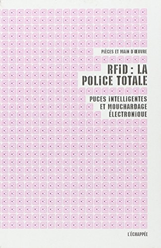 RFID, la police totale : puces intelligentes et mouchardage électronique