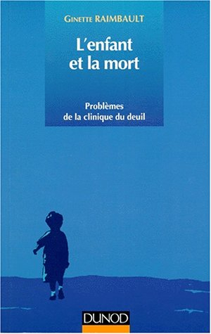 L'enfant et la mort : problèmes de la clinique du deuil