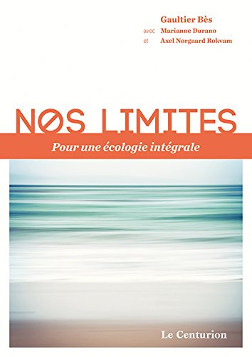 nos limites pour une écologie intégrale