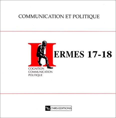 Hermès, n° 17-18. Communication et politique